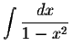 $\displaystyle \int \frac{dx}{1-x^2} $