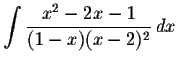 $\displaystyle \int \frac{x^2-2x-1}{(1-x)(x-2)^2}\,dx $